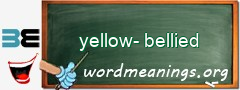 WordMeaning blackboard for yellow-bellied